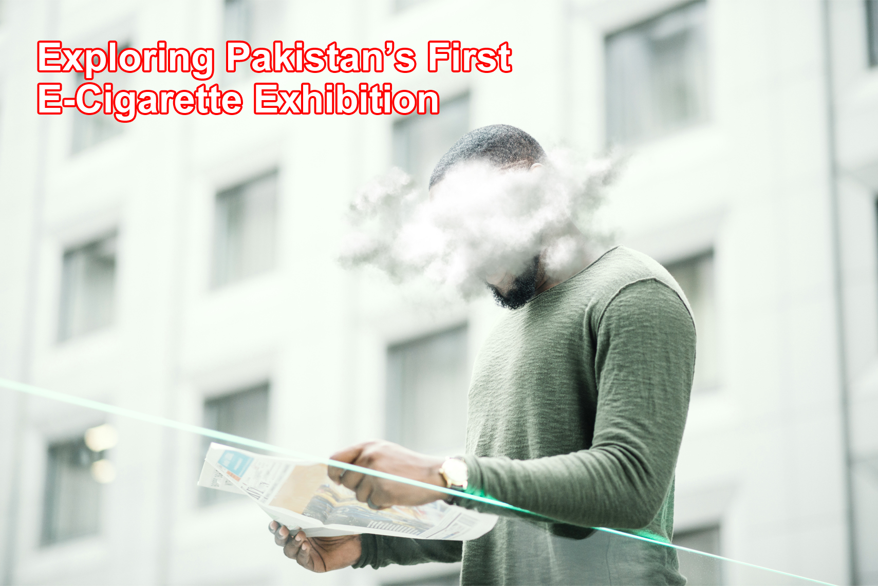 Exploring Pakistan’s First E-Cigarette Exhibition: A Game-Changer in the Tobacco Market